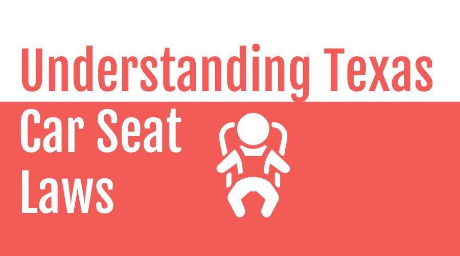 Understanding Texas Car Seat Laws